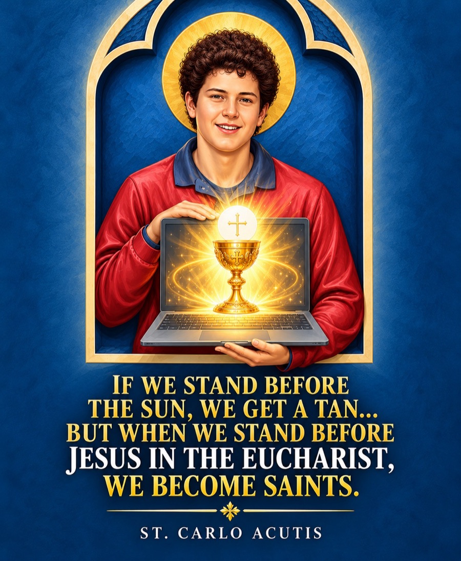 Painting of St. Carlo Acutis holding a laptop with a glowing chalice and host on the screen. Text: “If we stand before the sun, we get a tan… but when we stand before Jesus in the Eucharist, we become saints.” St. Carlo Acutis